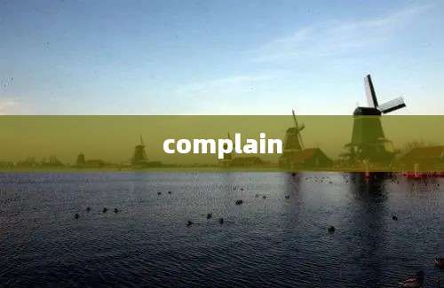 complain