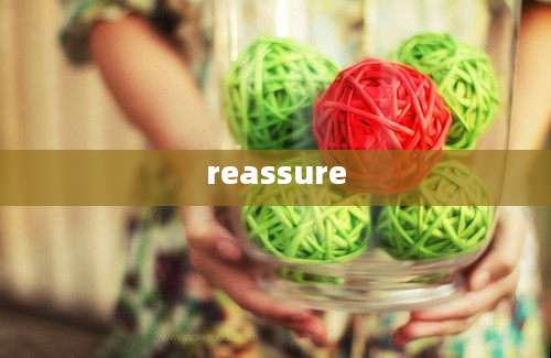 reassure