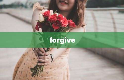 forgive