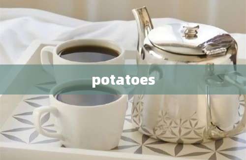 potatoes