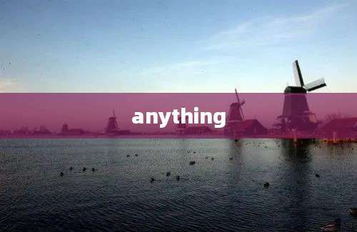 anything